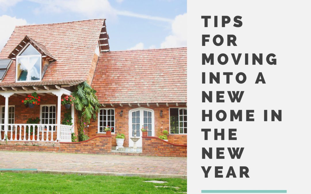 Tips For Moving Into A New Home In The New Year