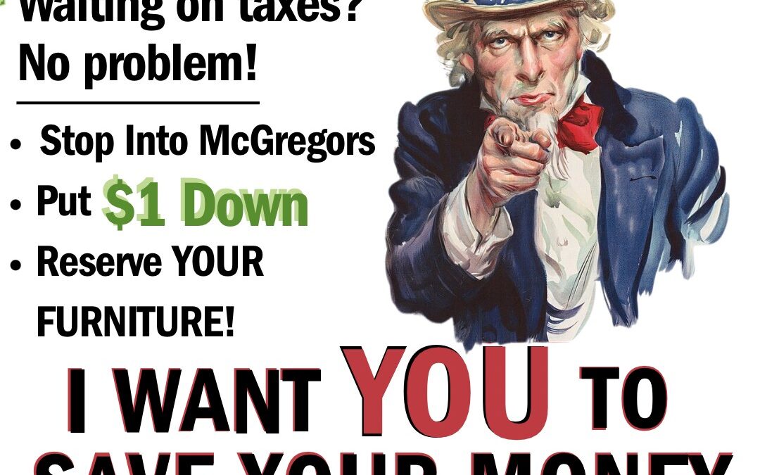 For Just $1 Down-Reserve YOUR Furniture!